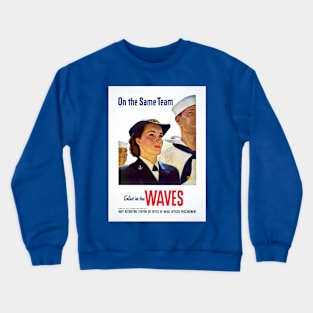 Restored Reprint of World War II US Navy WAVES Recruitment Poster Print Crewneck Sweatshirt